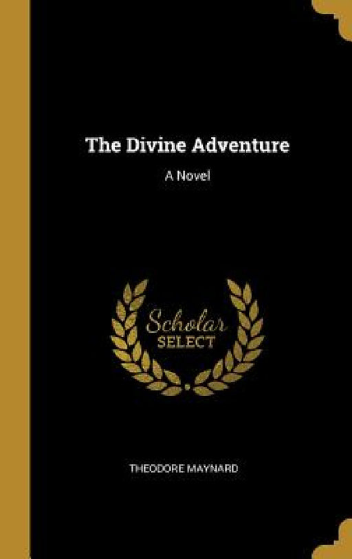 The Divine Adventure by Theodore Maynard