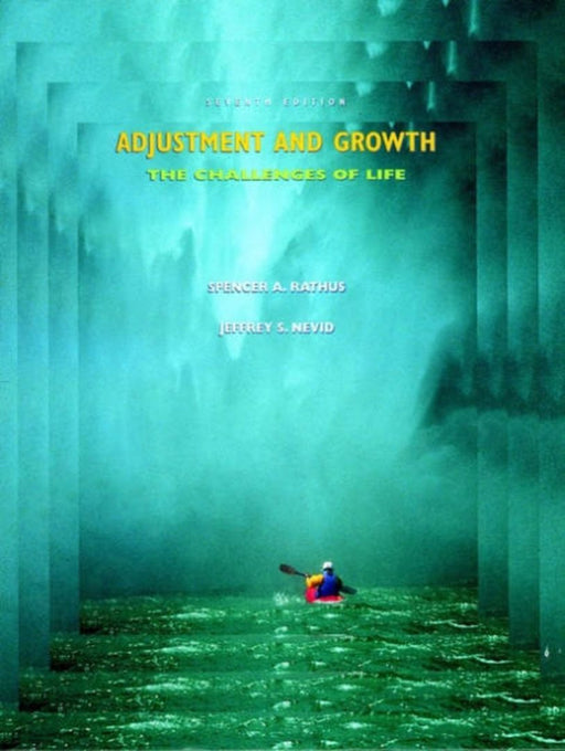 Adjustment And Growth: The Challenges of Life by Spencer A. Rathus, Jeffrey S. Nevid