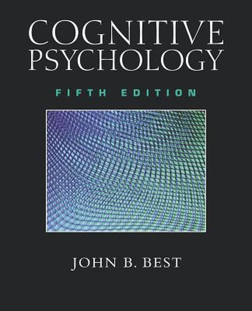 Cognitive Psychology by John B. Best