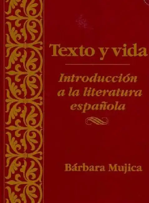 Texto Y Vida: Introdución a la Literatura Española by Bárbara Mujica