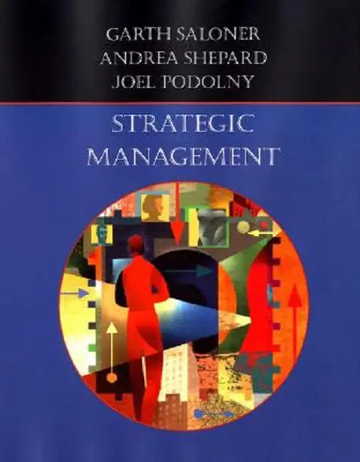 Strategic Management by Garth Saloner