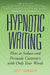 Hypnotic Writing: How to Seduce and Persuade Customers with Only Your Words by Joe Vitale