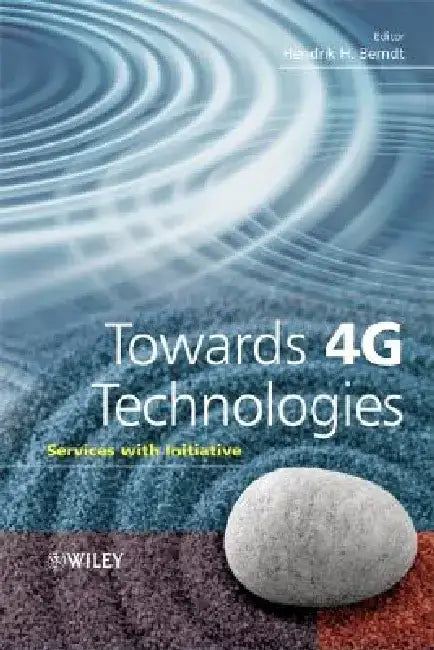 Towards 4G Technologies: Services with Initiative by Hendrik Berndt