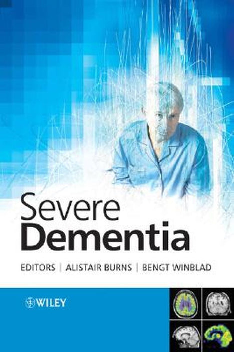 Severe Dementia by Alistair Burns