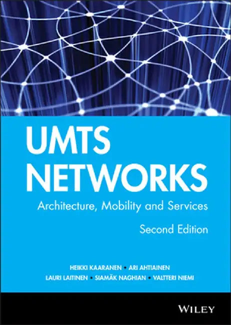 Umts Networks: Architecture, Mobility and Services by Heikki Kaaranen