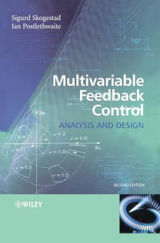 Multivariable Feedback Control: Analysis and Design by Sigurd Skogestad