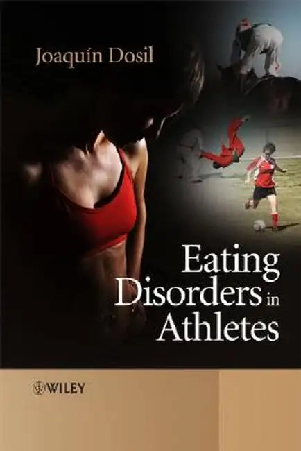 Eating Disorders in Athletes by Joaquin Dosil
