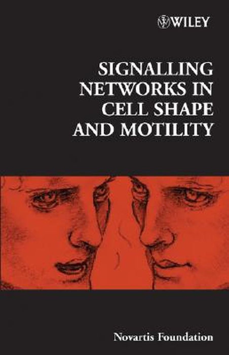 Signalling Networks In Cell Shape And Motility, No. 269 by Novartis Foundation