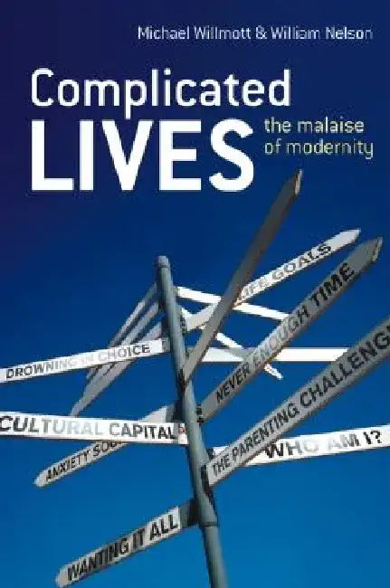 Complicated Lives: The Malaise of Modernity by Michael Willmott