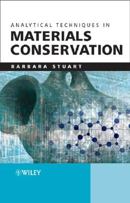 Analytical Techniques in Materials Conservation by Barbara H. Stuart
