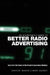 An Advertiser's Guide to Better Radio Advertising: Tune in to the Power of the Brand Conversation Medium by Andrew Ingram