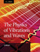 The Physics of Vibrations and Waves, 6th Edition by H. John Pain