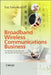 Broadband Wireless Communications Business: An Introduction to the Costs and Benefits of New Technologies by Riaz Esmailzadeh