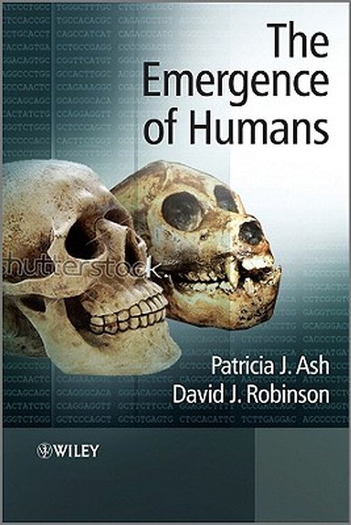 The Emergence of Humans: An Exploration of the Evolutionary Timeline by Patricia J. Ash