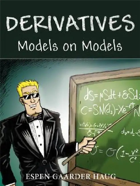 Derivatives Models on Models by Espen Gaarder Haug