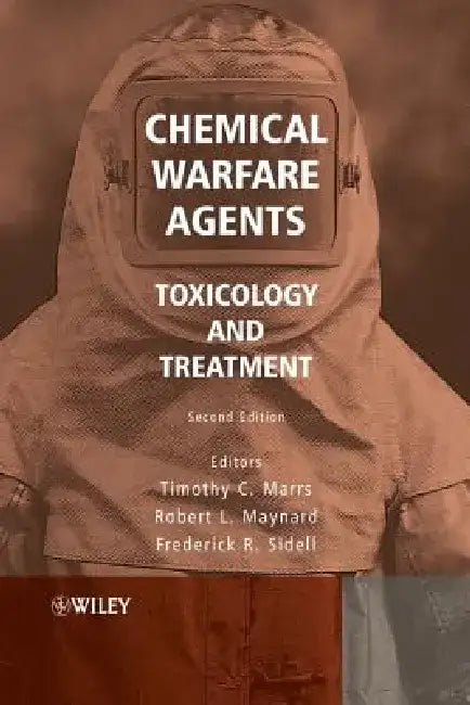 Chemical Warfare Agents: Toxicology and Treatment by Timothy T. Marrs