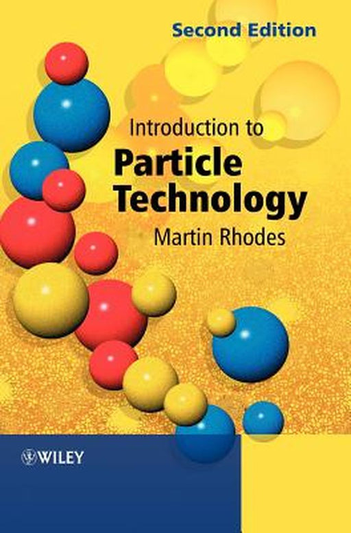 Introduction to Particle Technology by Martin J. Rhodes