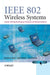 IEEE 802 Wireless Systems: Protocols, Multi-Hop Mesh / Relaying, Performance and Spectrum Coexistence by Bernhard H. Walke, Stefan Mangold, Lars Berlemann (Swisscom)