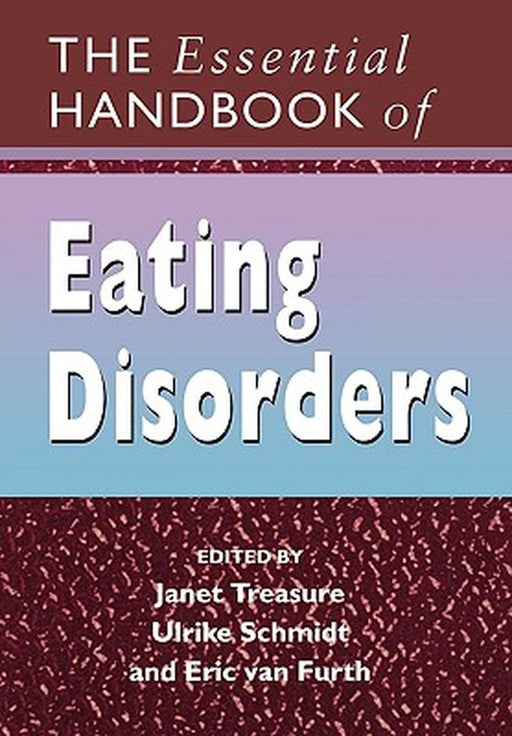 The Essential Handbook of Eating Disorders by Janet Treasure