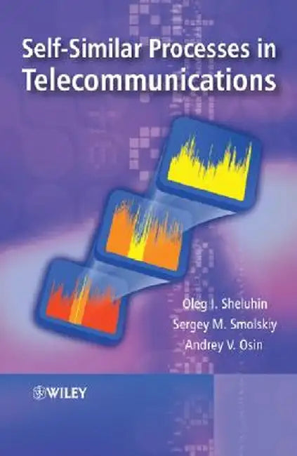 Self-Similar Processes in Telecommunications by Oleg Sheluhin