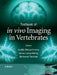 Textbook of in Vivo Imaging in Vertebrates by Vasilis Ntziachristos