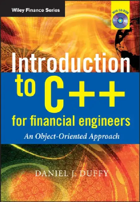 Introduction to C++ for Financial Engineers: An Object-Oriented Approach [With CDROM] by Daniel J. Duffy