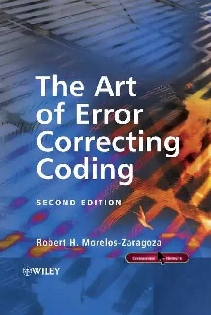 The Art of Error Correcting Coding, 2nd Edition by Robert H. Morelos-Zaragoza