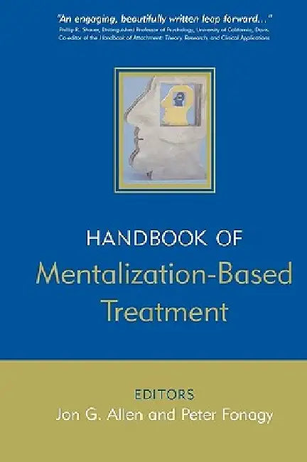 The Handbook of Mentalization-Based Treatment by Jon G. Allen