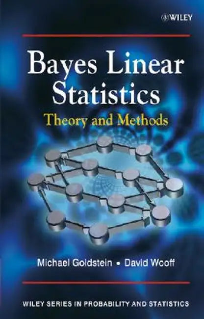 Bayes Linear Statistics: Theory and Methods by Michael Goldstein