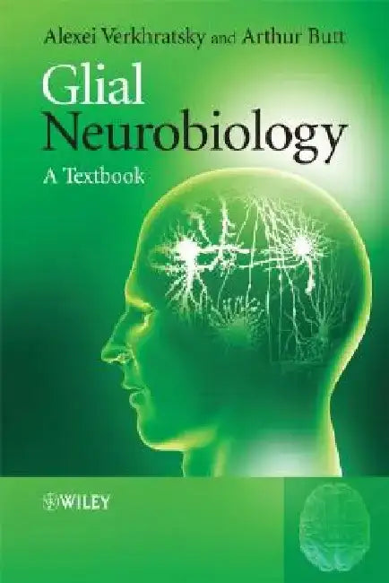 Glial Neurobiology: A Textbook by Alexei Verkhratsky