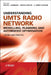Understanding UMTS Radio Network Modelling, Planning and Automated Optimisation: Theory and Practice by Maciej Nawrocki