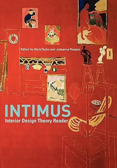 Intimus: Interior Design Theory Reader by Mark Taylor