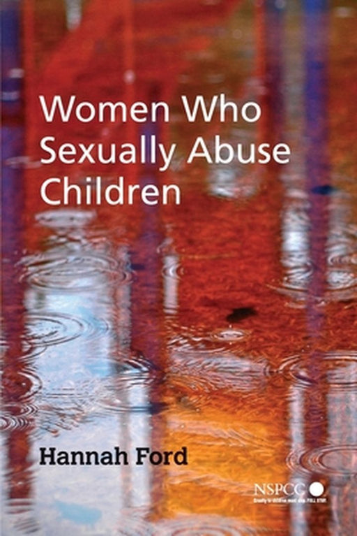 Women Who Sexually Abuse Children by Hannah Ford
