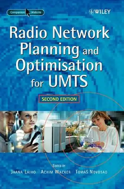 Radio Network Planning and Optimisation for UMTS by Jaana Laiho