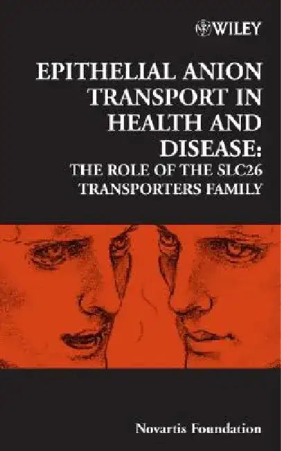 Epithelial Anion Transport in Health and Disease: The Role of the SLC26 Transporters Family by Derek J. Chadwick