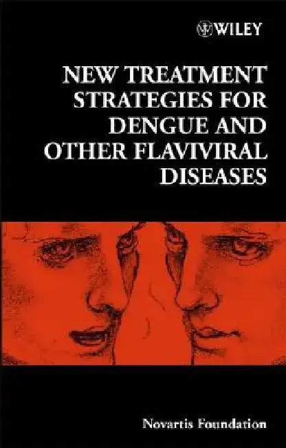 New Treatment Strategies for Dengue and Other Flaviviral Diseases by Gregory R. Bock