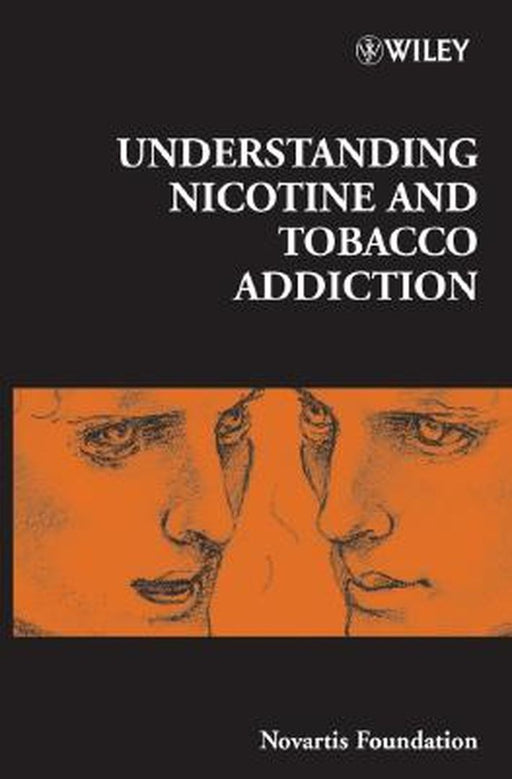 Understanding Nicotine and Tobacco Addiction by Gregory R. Bock