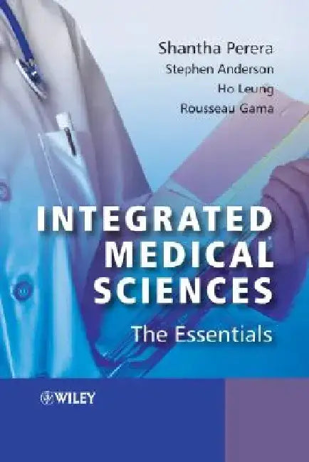 Integrated Medical Sciences: The Essentials by Shantha Perera