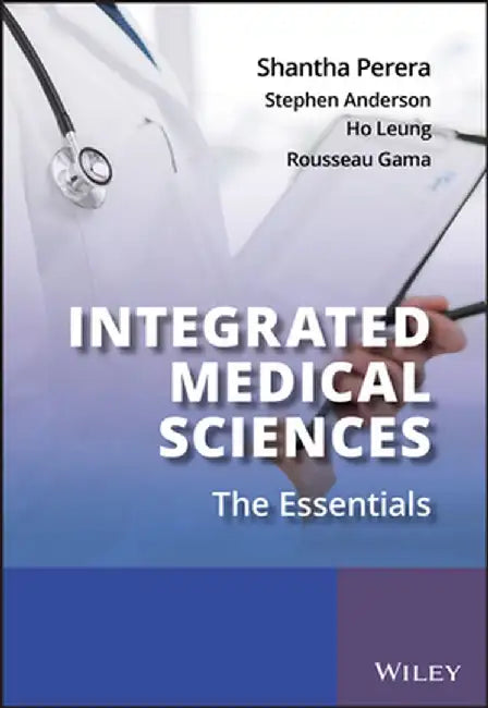 Integrated Medical Sciences: The Essentials by Shantha Perera