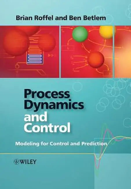 Process Dynamics and Control by Brian Roffel