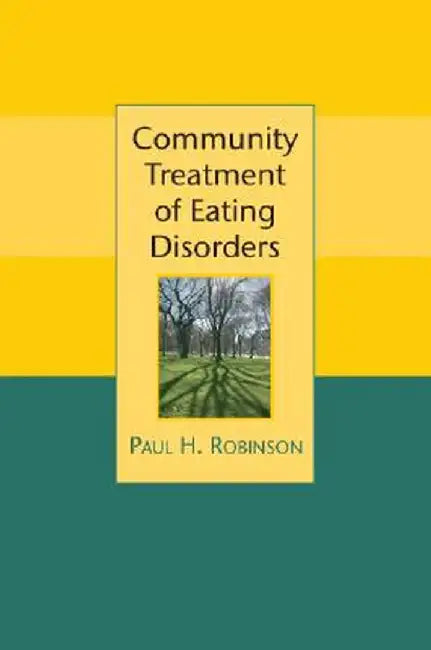 Community Treatment of Eating Disorders by Paul Robinson