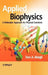 Applied Biophysics: A Molecular Approach for Physical Scientists by Thomas Andrew Waigh