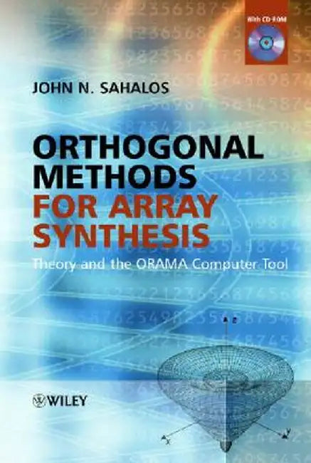 Orthogonal Methods for Array Synthesis: Theory and the ORAMA Computer Tool [With CDROM] by John Sahalos