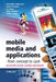 Mobile Media and Applications - From Concept to Cash: Successful Service Creation and Launch by Christoffer Andersson
