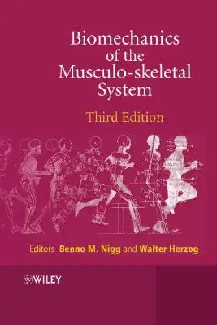Biomechanics of the Musculo-Skeletal System by Benno M. Nigg