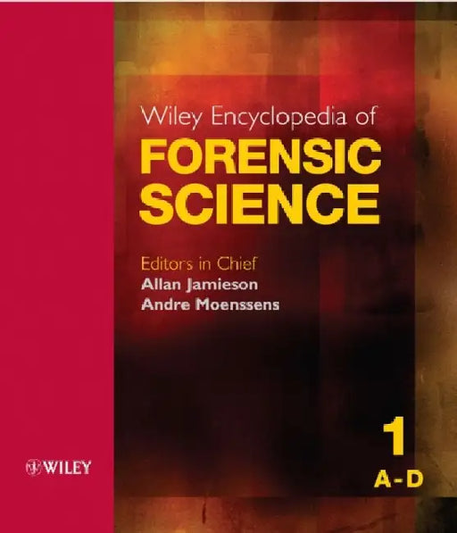 Wiley Encyclopedia of Forensic Science, 5 Volume Set by Allan Jamieson