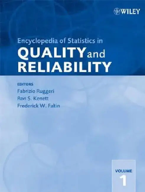 Encyclopedia of Statistics in Quality and Reliability by Fabrizio Ruggeri