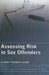 Assessing Risk in Sex Offenders: A Practitioner's Guide by Leam A. Craig