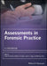 Assessments in Forensic Practice: A Handbook by Editor: Kevin D. Browne, Editor: Anthony R. Beech, Editor: Leam A. Craig (Forensic Psychology Practice Ltd, UK), Editor: Shihning Chou