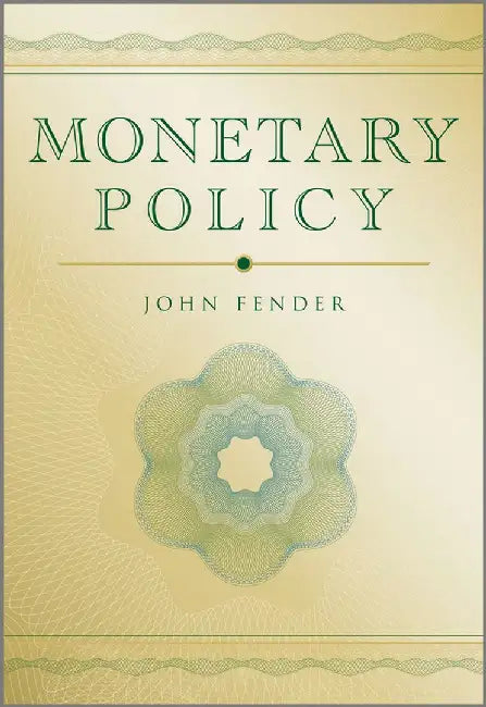 Monetary Policy by John Fender